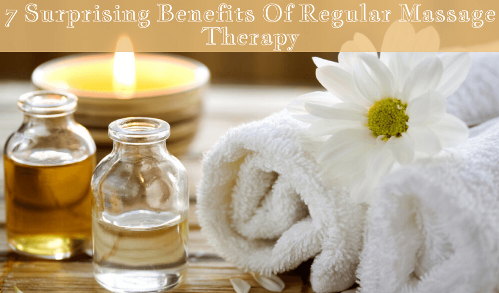 7 Surprising Benefits Of Regular Massage Therapy 1