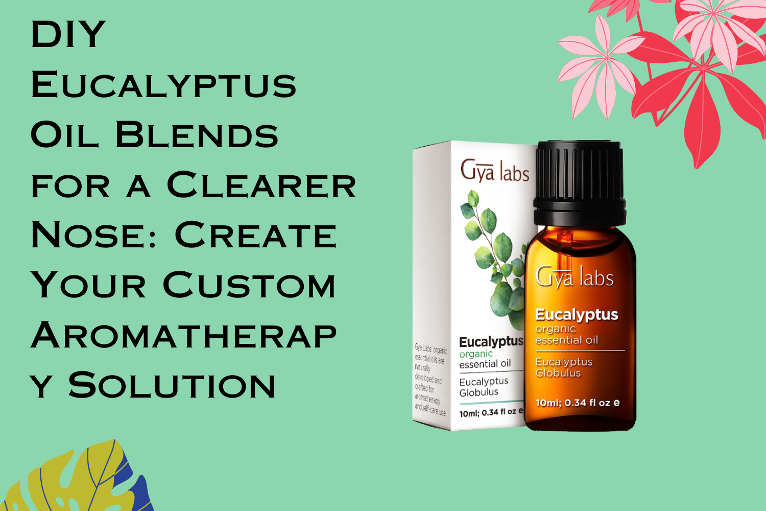 DIY Eucalyptus Oil Blends for a Clearer Nose Create Your Custom